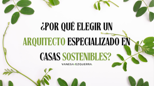 arquitecto casa sostenible