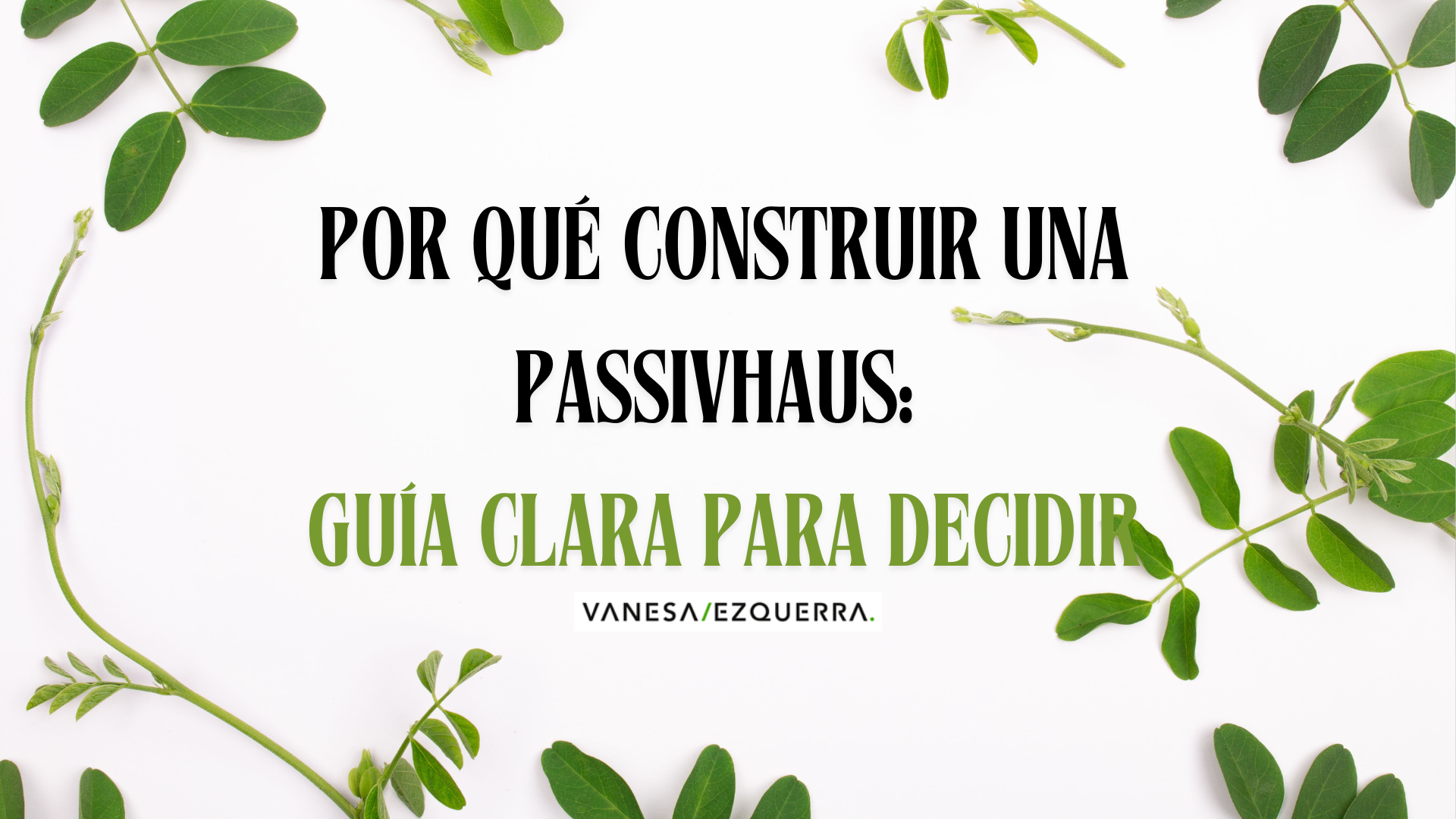 Por qué construir una Passivhaus