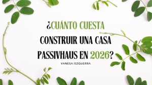 cuánto cuesta construir una casa Passivhaus